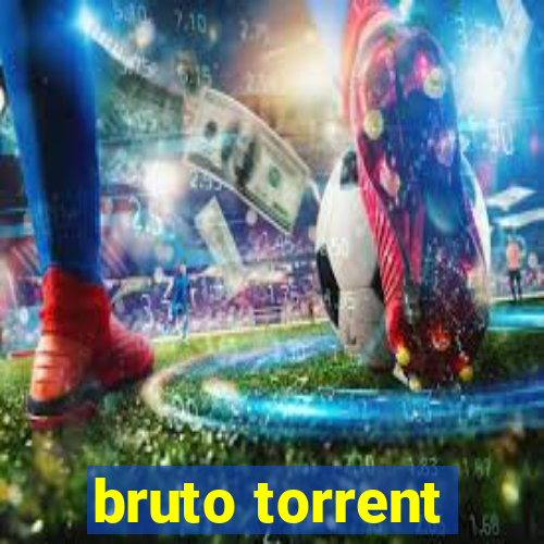 bruto torrent